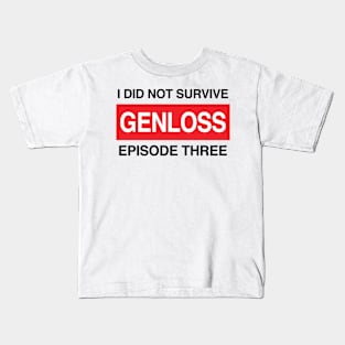 Genloss Merch I Did Not Survive Genloss Episode Three Kids T-Shirt